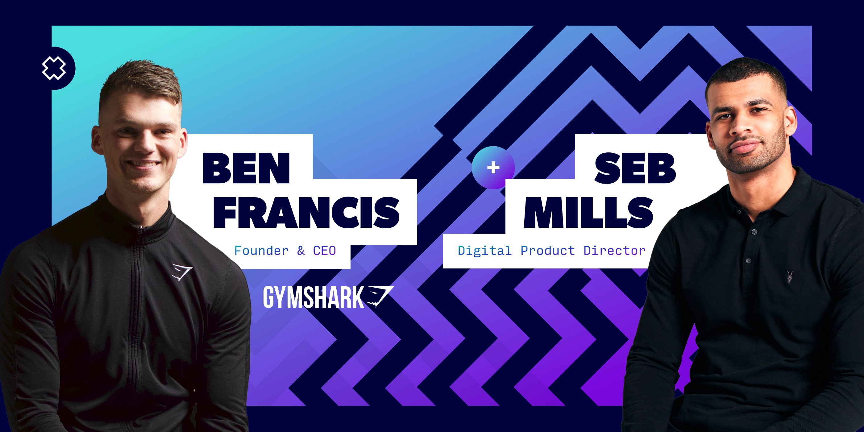 Canvas I Ben Francis & Seb Mills - Gymshark